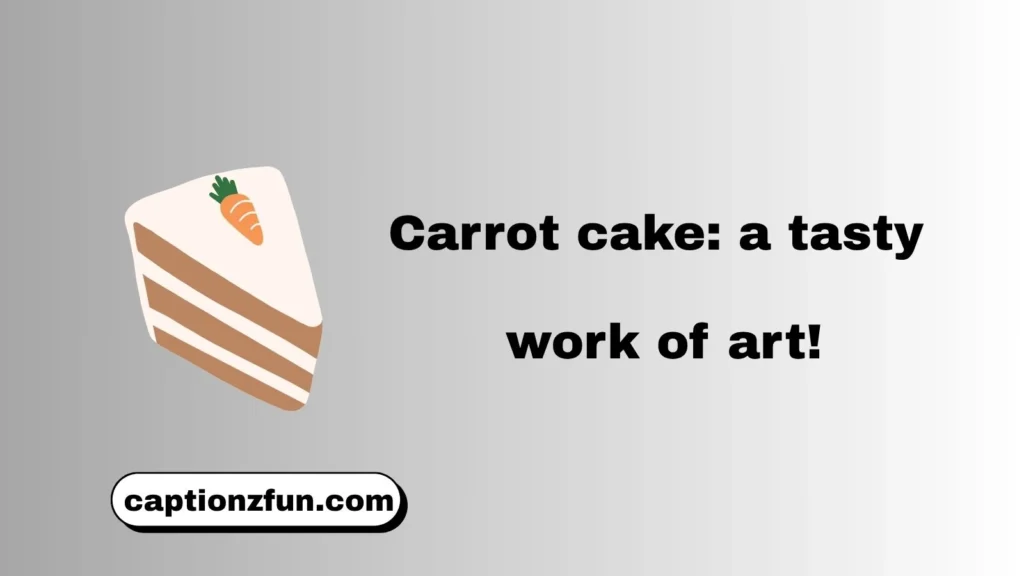 Creative Carrot Cake Captions